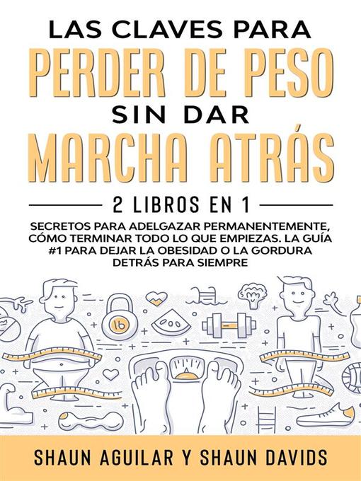 Title details for Las Claves Para Perder de Peso Sin Dar Marcha Atrás by Shaun Aguilar - Wait list